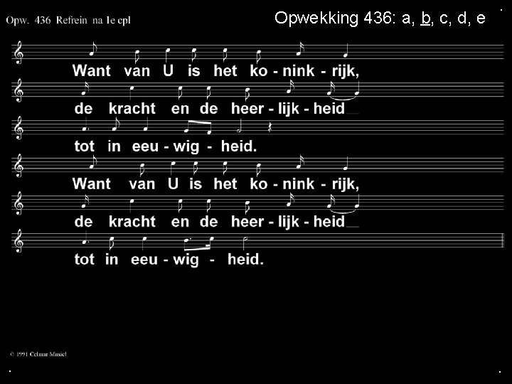 Opwekking 436: a, b, c, d, e . . . 