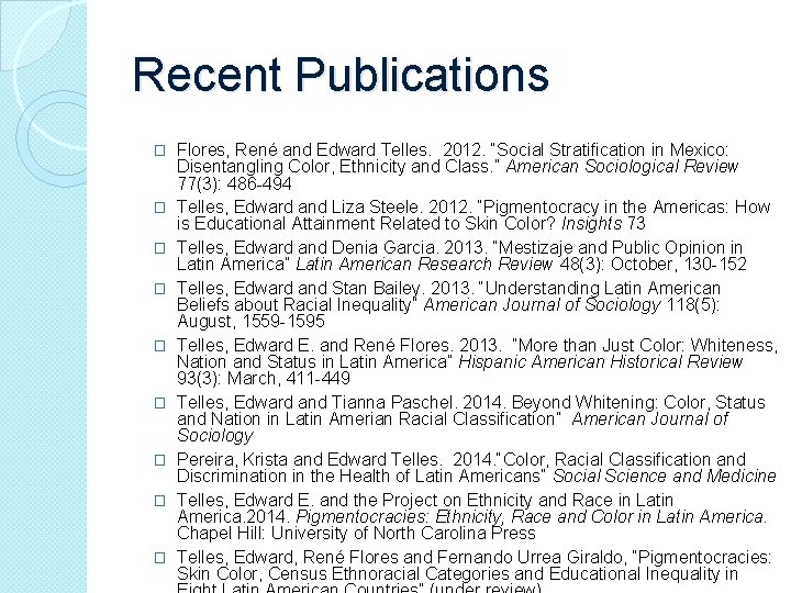 Recent Publications � � � � � Flores, René and Edward Telles. 2012. “Social