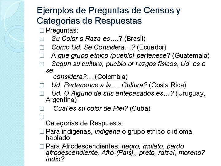 Ejemplos de Preguntas de Censos y Categorias de Respuestas � Preguntas: � Su Color