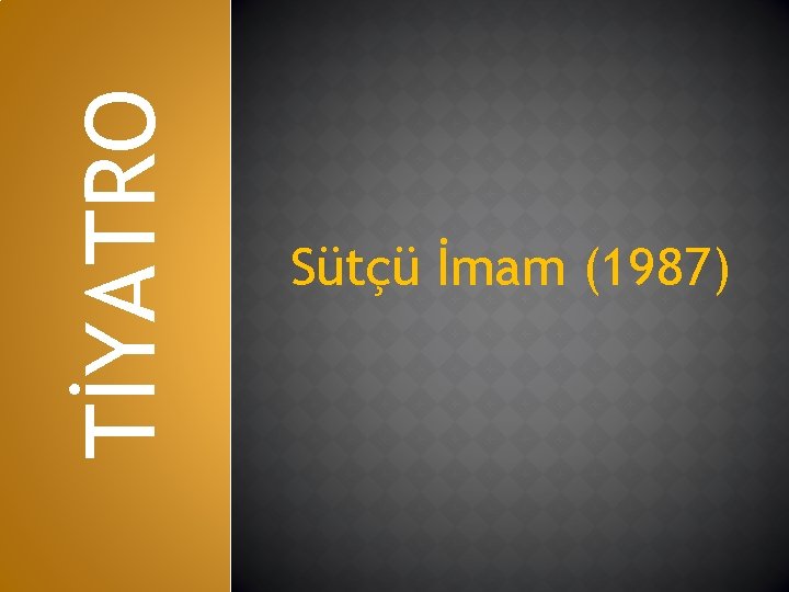 TİYATRO Sütçü İmam (1987) 