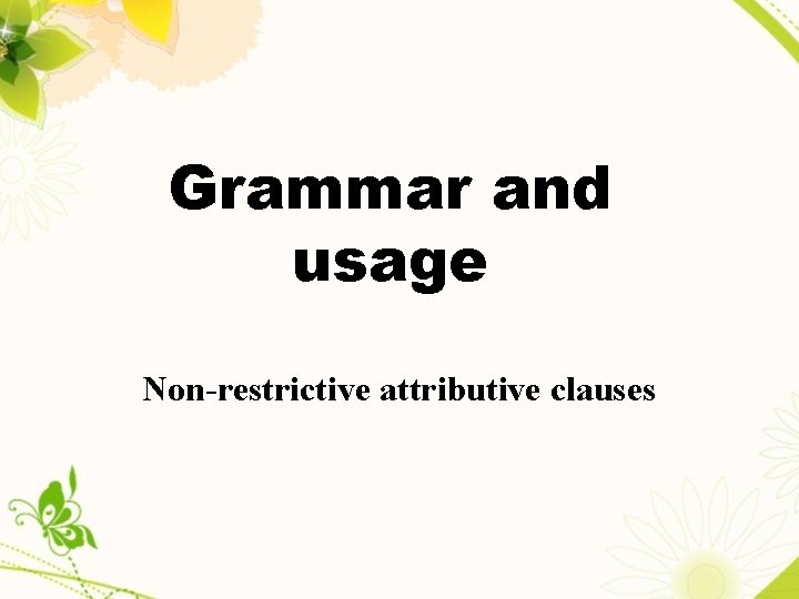 Grammar and usage Non-restrictive attributive clauses 
