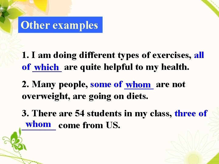 Other examples 1. I am doing different types of exercises, all of ______ which