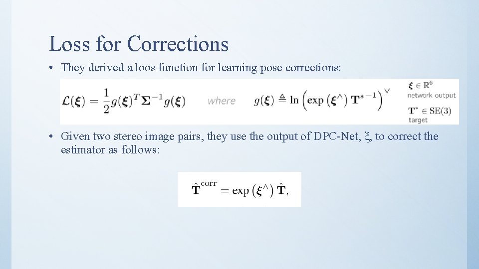 Loss for Corrections • They derived a loos function for learning pose corrections: •