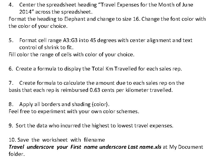 4. Center the spreadsheet heading “Travel Expenses for the Month of June 2014” across