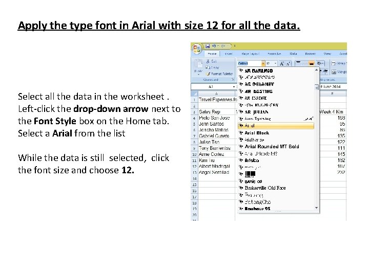 Apply the type font in Arial with size 12 for all the data. Select