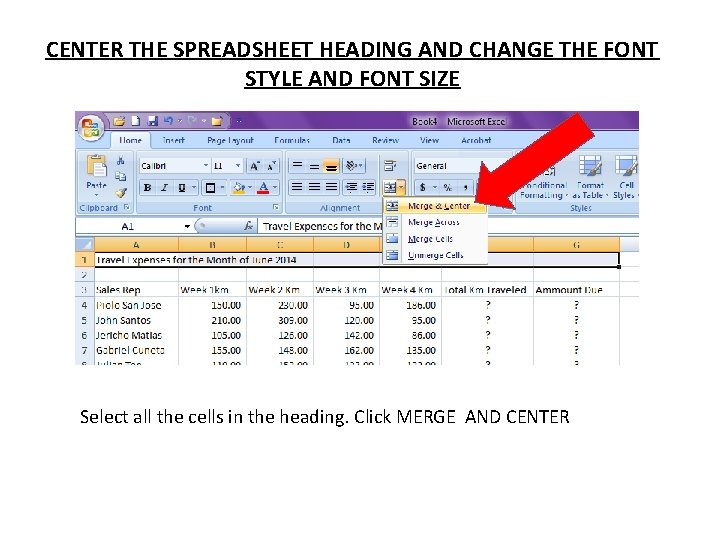 CENTER THE SPREADSHEET HEADING AND CHANGE THE FONT STYLE AND FONT SIZE Select all