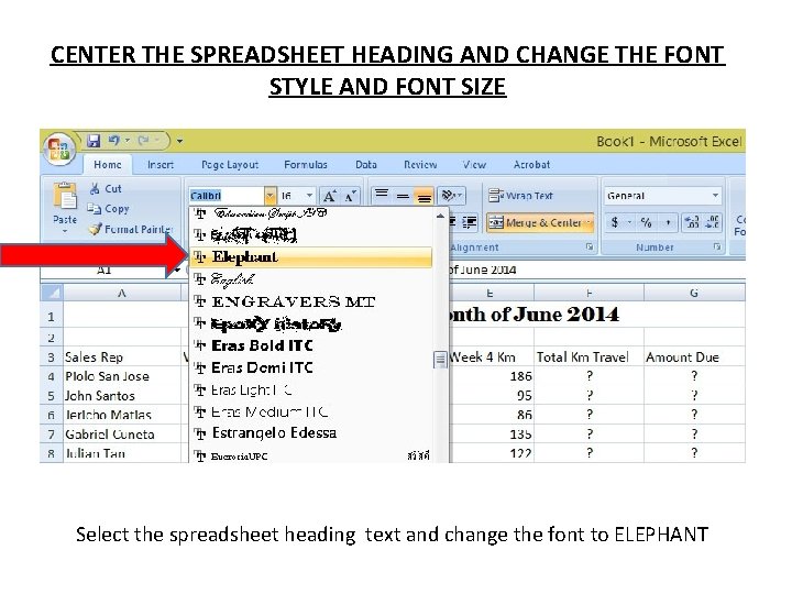 CENTER THE SPREADSHEET HEADING AND CHANGE THE FONT STYLE AND FONT SIZE Select the