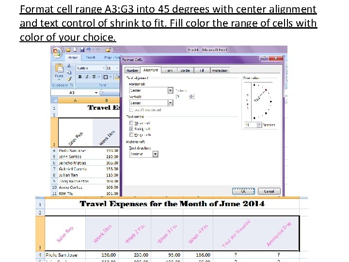 Format cell range A 3: G 3 into 45 degrees with center alignment and