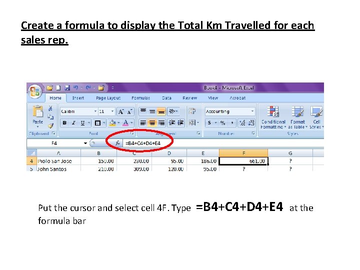 Create a formula to display the Total Km Travelled for each sales rep. Put