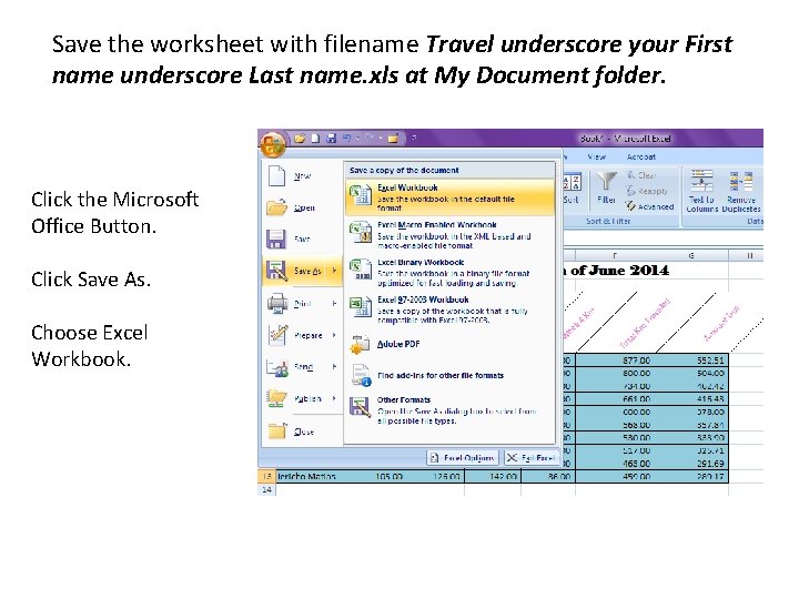 Save the worksheet with filename Travel underscore your First name underscore Last name. xls