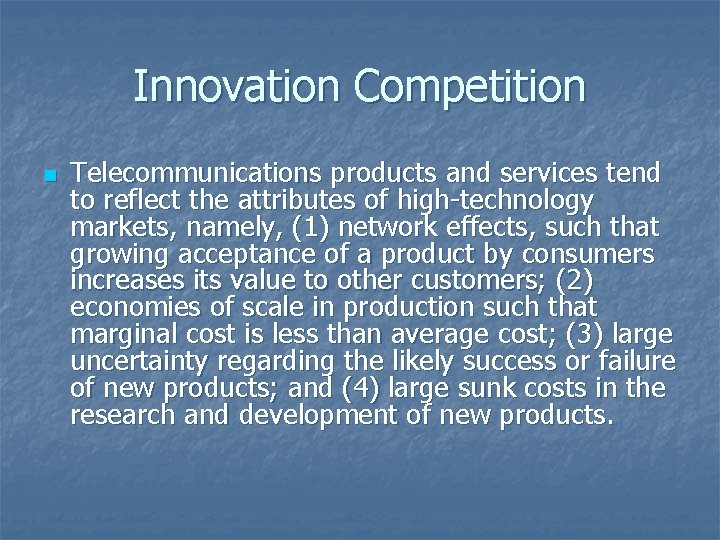 Innovation Competition n Telecommunications products and services tend to reflect the attributes of high-technology