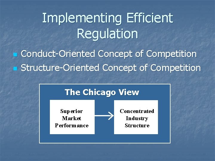 Implementing Efficient Regulation n n Conduct-Oriented Concept of Competition Structure-Oriented Concept of Competition The