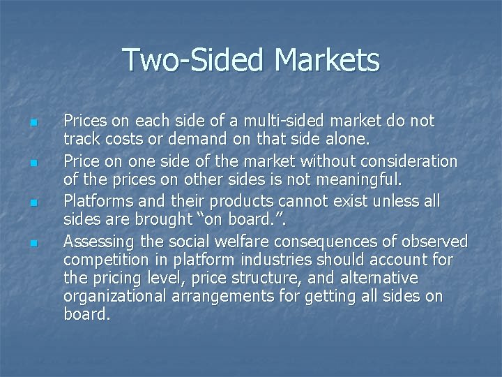 Two-Sided Markets n n Prices on each side of a multi-sided market do not