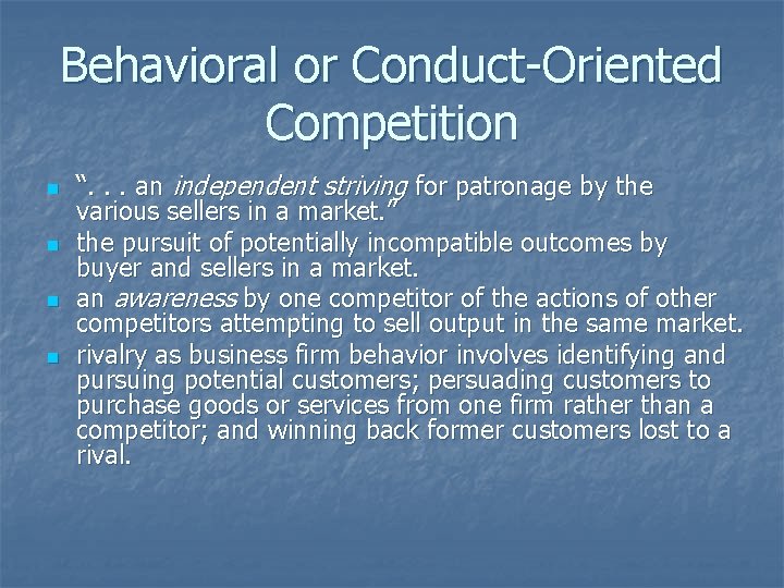 Behavioral or Conduct-Oriented Competition n n “. . . an independent striving for patronage