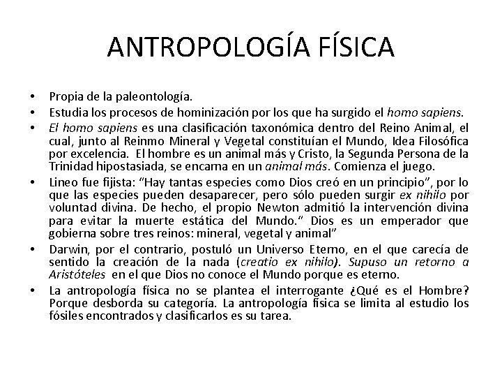 ANTROPOLOGÍA FÍSICA • • • Propia de la paleontología. Estudia los procesos de hominización