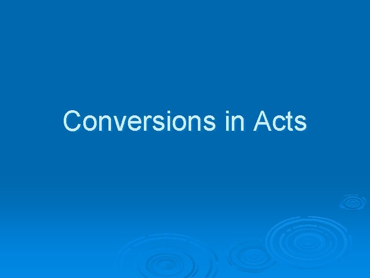 Conversions in Acts 