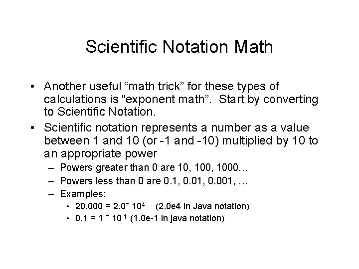 Scientific Notation Math • Another useful “math trick” for these types of calculations is