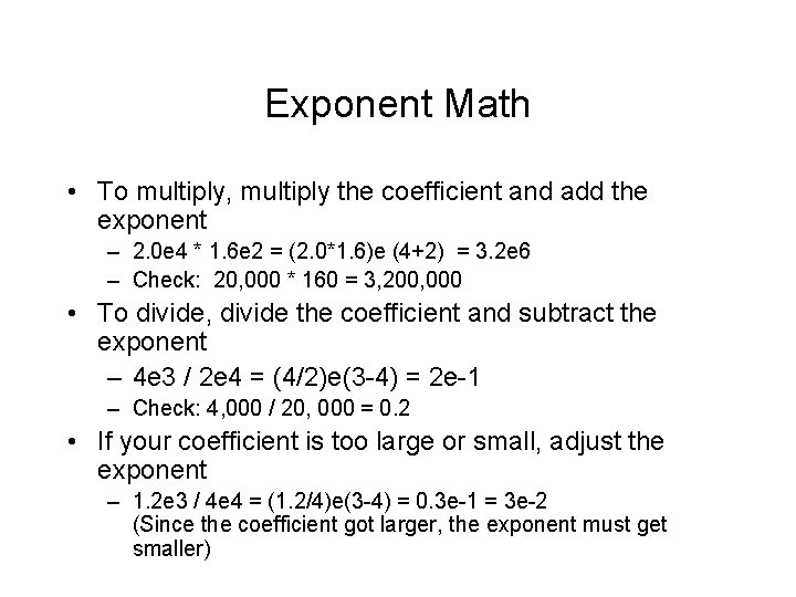 Exponent Math • To multiply, multiply the coefficient and add the exponent – 2.