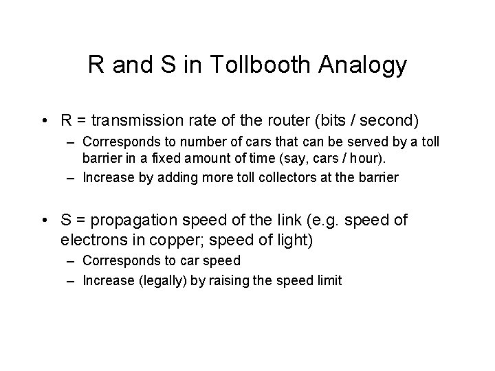 R and S in Tollbooth Analogy • R = transmission rate of the router