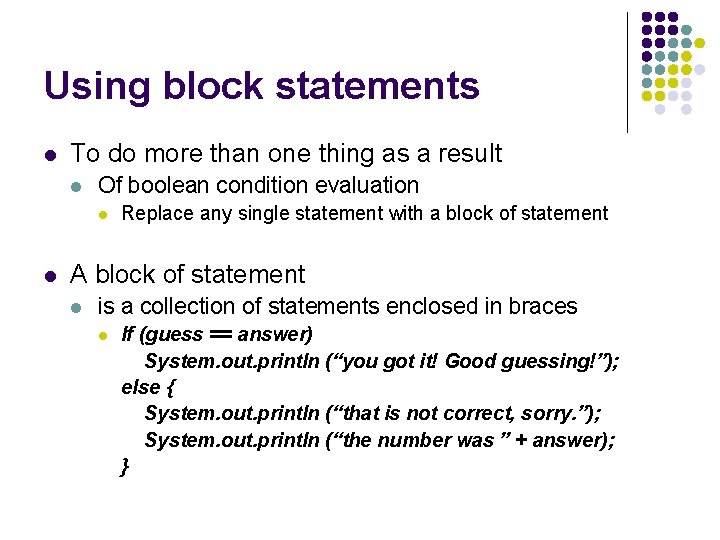 Using block statements l To do more than one thing as a result l