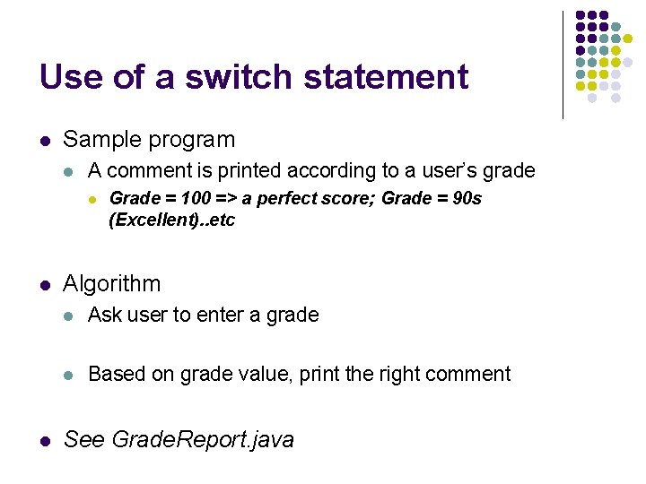 Use of a switch statement l Sample program l A comment is printed according