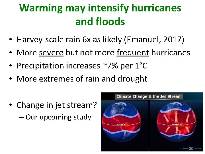 Warming may intensify hurricanes and floods • • Harvey-scale rain 6 x as likely