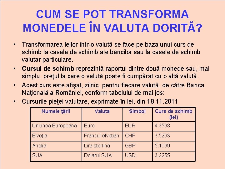 CUM SE POT TRANSFORMA MONEDELE ÎN VALUTA DORITĂ? • Transformarea leilor într-o valută se