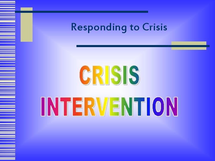 Responding to Crisis 