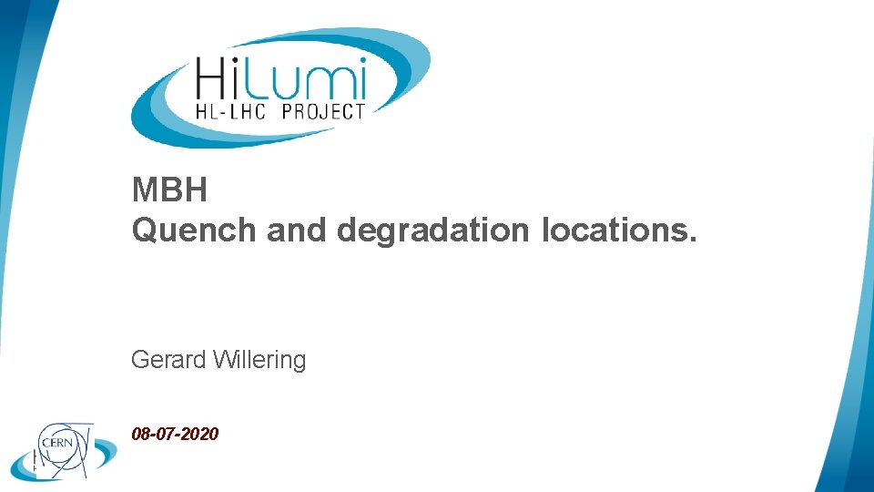 MBH Quench and degradation locations. Gerard Willering 08 -07 -2020 logo area 
