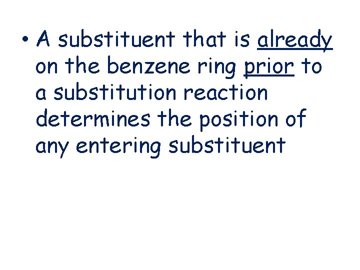  • A substituent that is already on the benzene ring prior to a