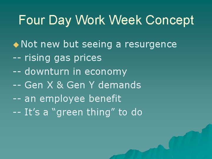 Four Day Work Week Concept u Not ------ new but seeing a resurgence rising