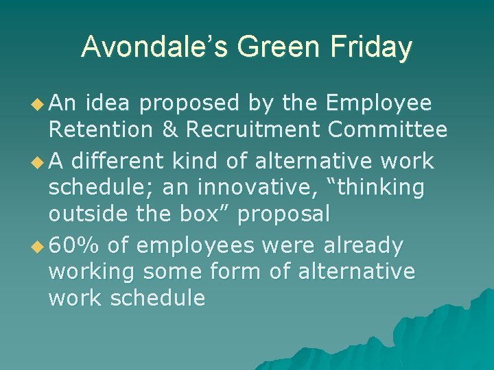 Avondale’s Green Friday u An idea proposed by the Employee Retention & Recruitment Committee