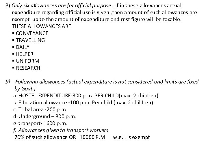 8) Only six allowances are for official purpose. If in these allowances actual expenditure