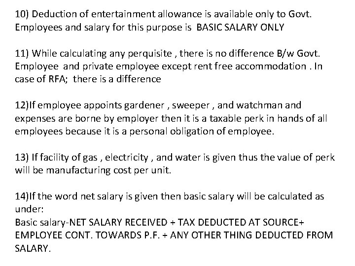 10) Deduction of entertainment allowance is available only to Govt. Employees and salary for