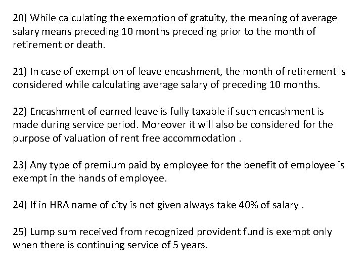 20) While calculating the exemption of gratuity, the meaning of average salary means preceding