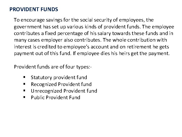 PROVIDENT FUNDS To encourage savings for the social security of employees, the government has