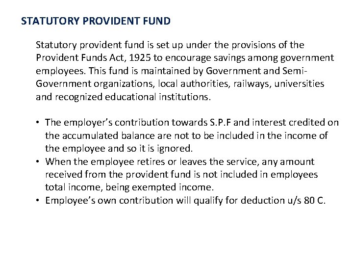 STATUTORY PROVIDENT FUND Statutory provident fund is set up under the provisions of the