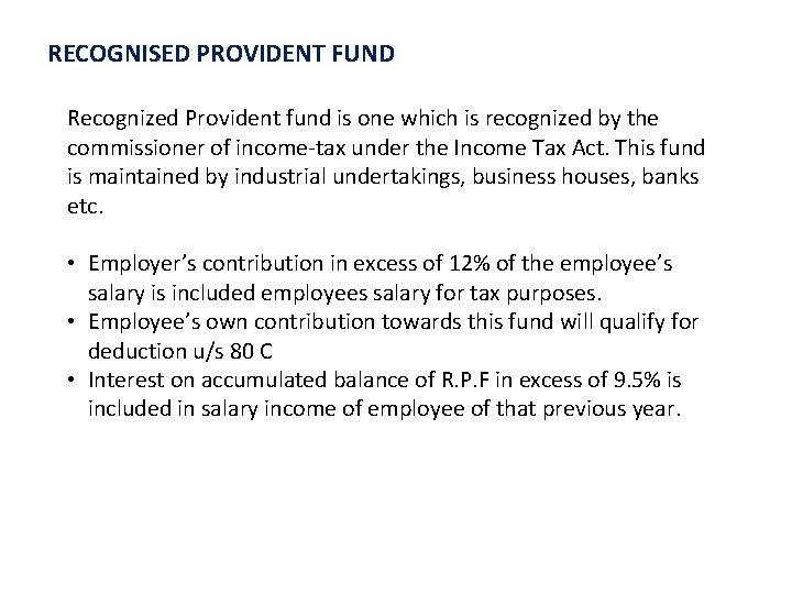 RECOGNISED PROVIDENT FUND Recognized Provident fund is one which is recognized by the commissioner