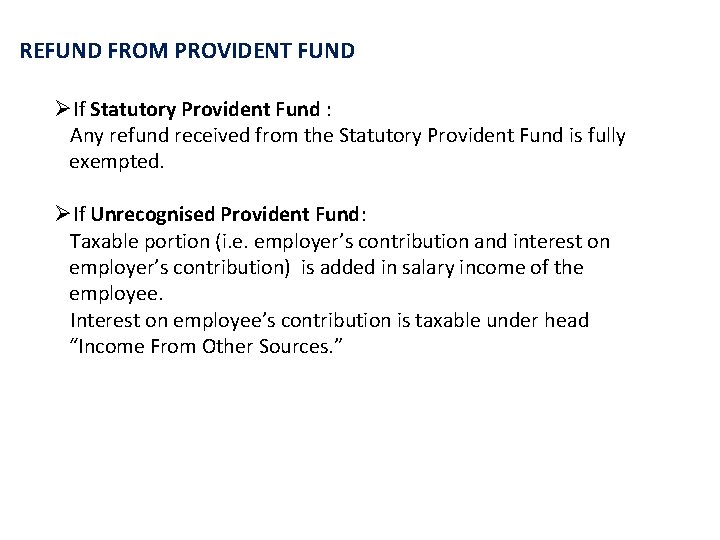 REFUND FROM PROVIDENT FUND ØIf Statutory Provident Fund : Any refund received from the