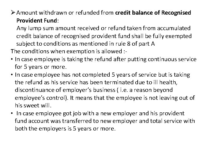 Ø Amount withdrawn or refunded from credit balance of Recognised Provident Fund: Any lump