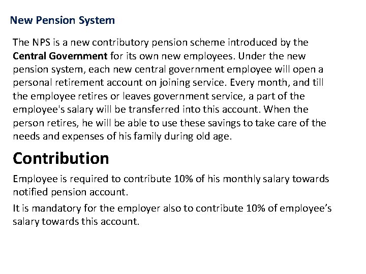 New Pension System The NPS is a new contributory pension scheme introduced by the