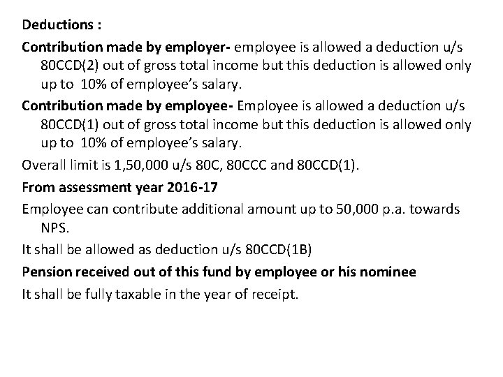 Deductions : Contribution made by employer- employee is allowed a deduction u/s 80 CCD(2)