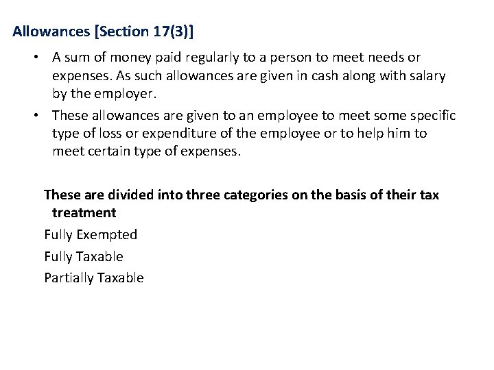 Allowances [Section 17(3)] • A sum of money paid regularly to a person to