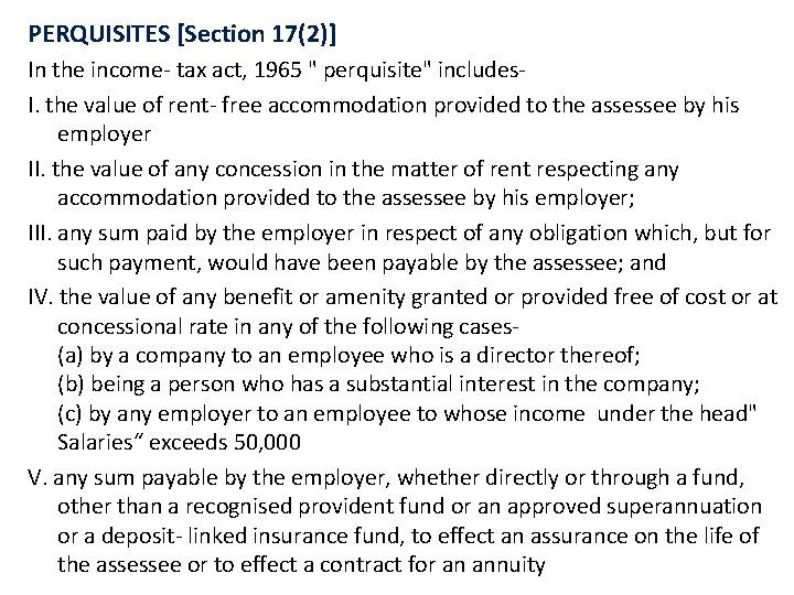 PERQUISITES [Section 17(2)] In the income- tax act, 1965 " perquisite" includes. I. the