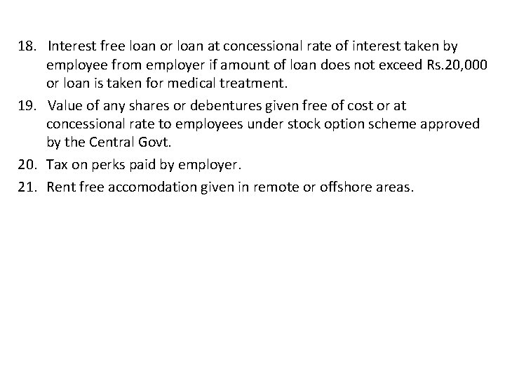 18. Interest free loan or loan at concessional rate of interest taken by employee