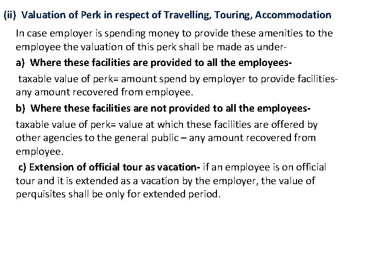 (ii) Valuation of Perk in respect of Travelling, Touring, Accommodation In case employer is