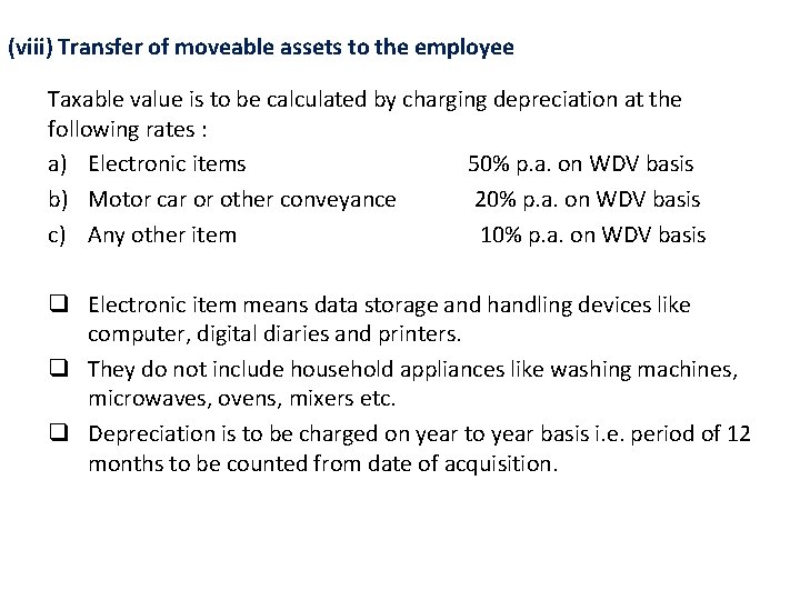 (viii) Transfer of moveable assets to the employee Taxable value is to be calculated