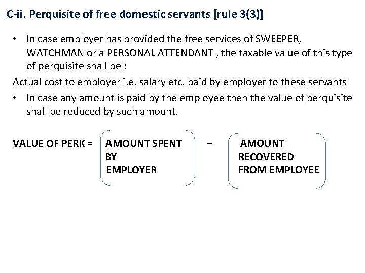 C-ii. Perquisite of free domestic servants [rule 3(3)] • In case employer has provided