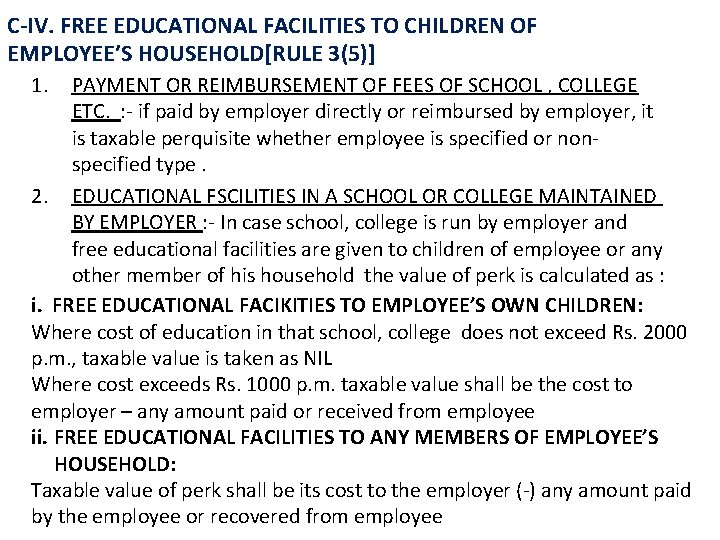 C-IV. FREE EDUCATIONAL FACILITIES TO CHILDREN OF EMPLOYEE’S HOUSEHOLD[RULE 3(5)] 1. PAYMENT OR REIMBURSEMENT