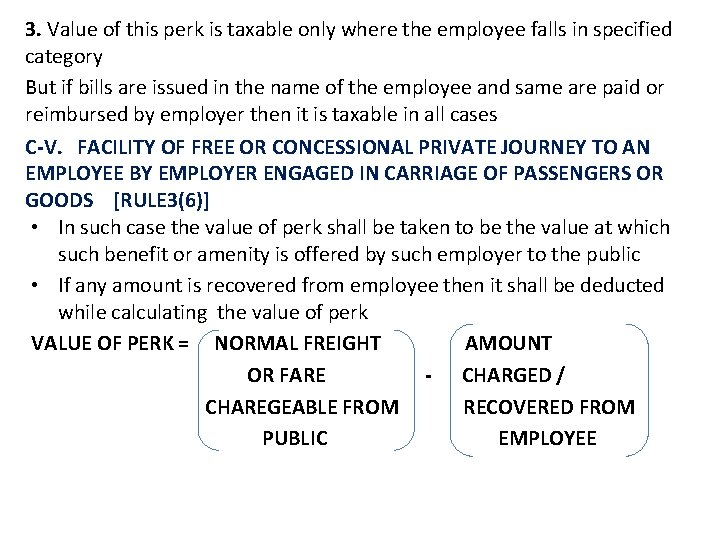 3. Value of this perk is taxable only where the employee falls in specified